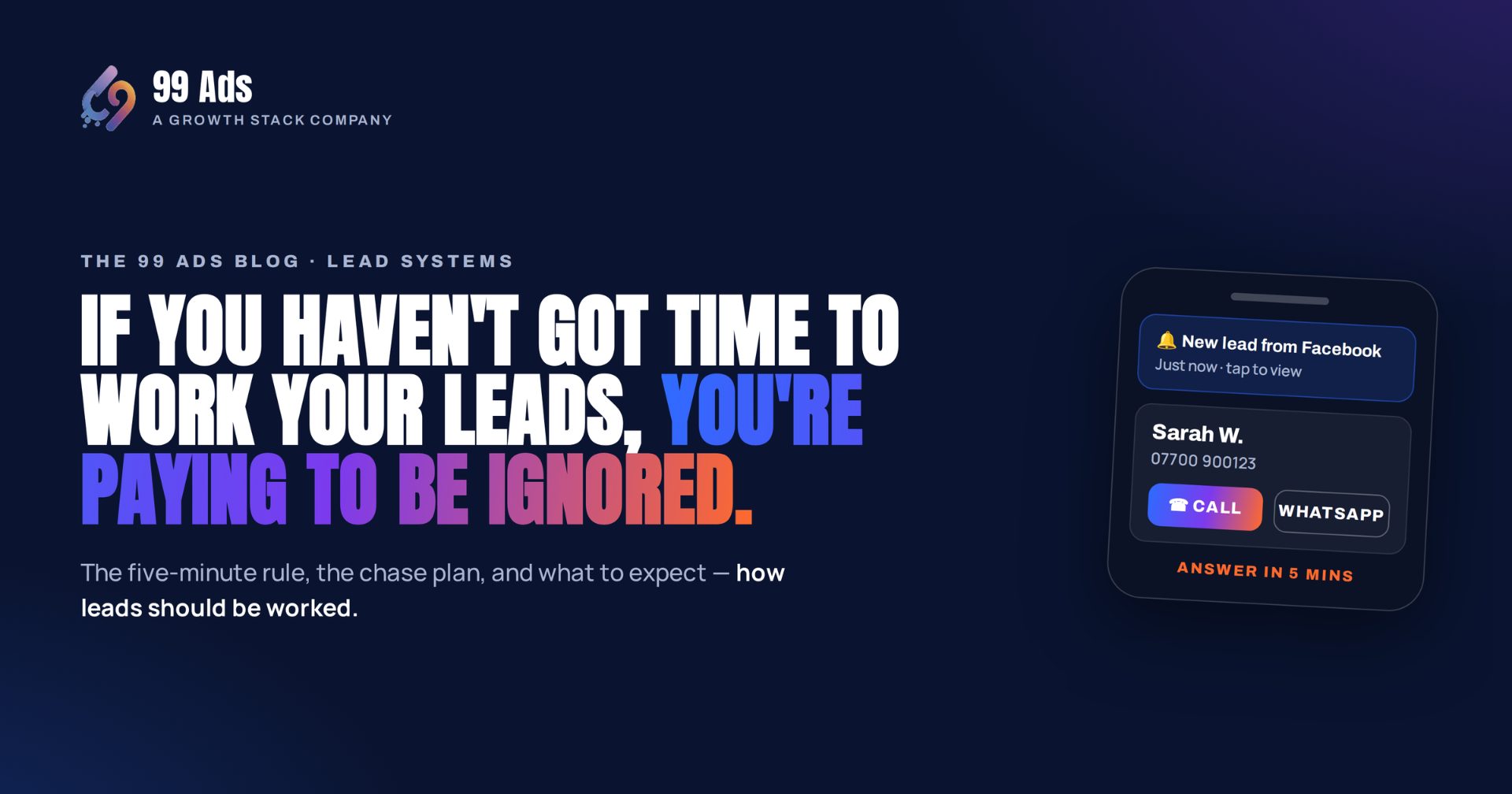 If you haven't got time to work your leads, you're paying to be ignored.